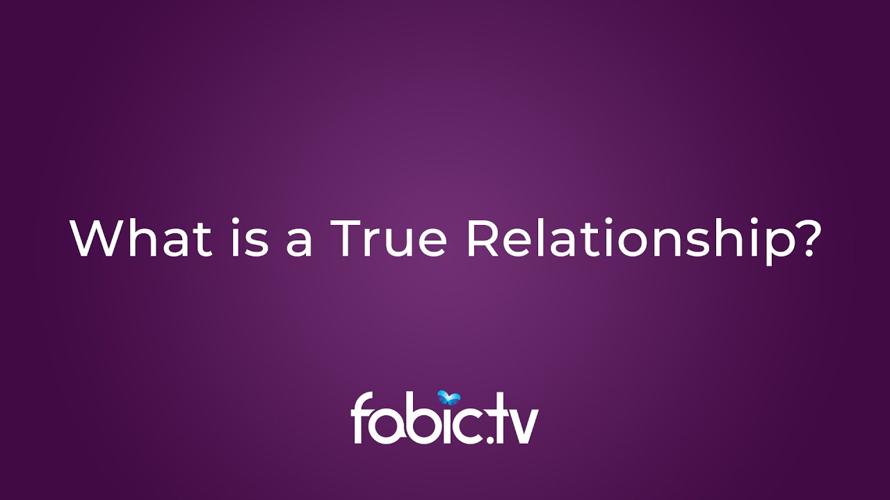 What is true relationship?