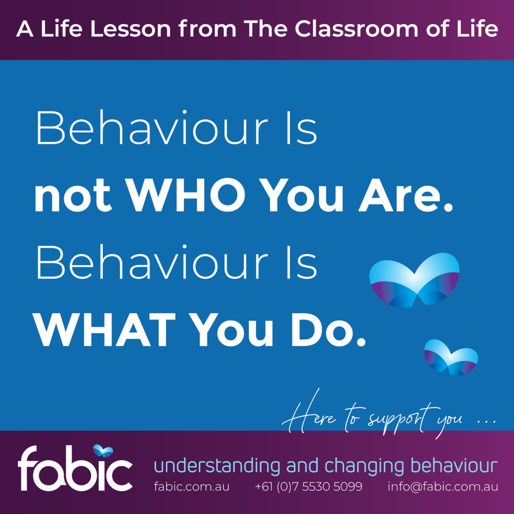 FABIC-Classroom of Life - Behaviour is not who you are