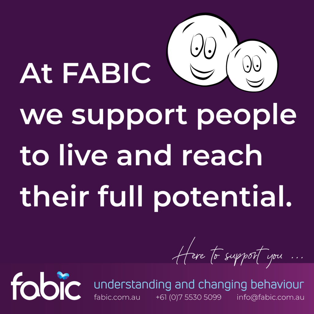 At FABIC we support people to live and reach their full potential