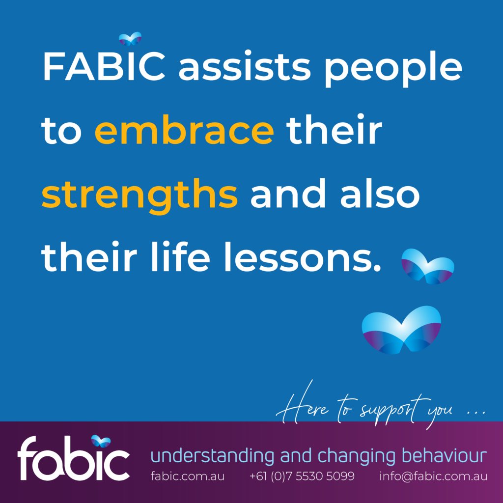 FABIC assists people to embrace their strengths and also their life lessons.